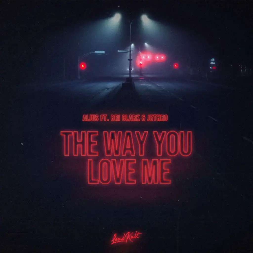 The Way You Love Me (feat. Bri Clark & Jethro)