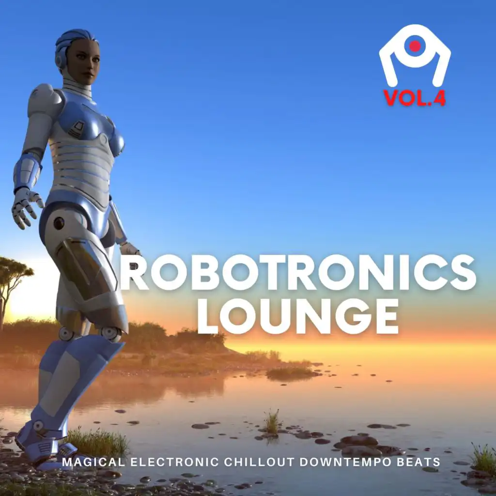 Robotronics Lounge, Vol.4 (Magical Electronic Chillout Downtempo Beats)