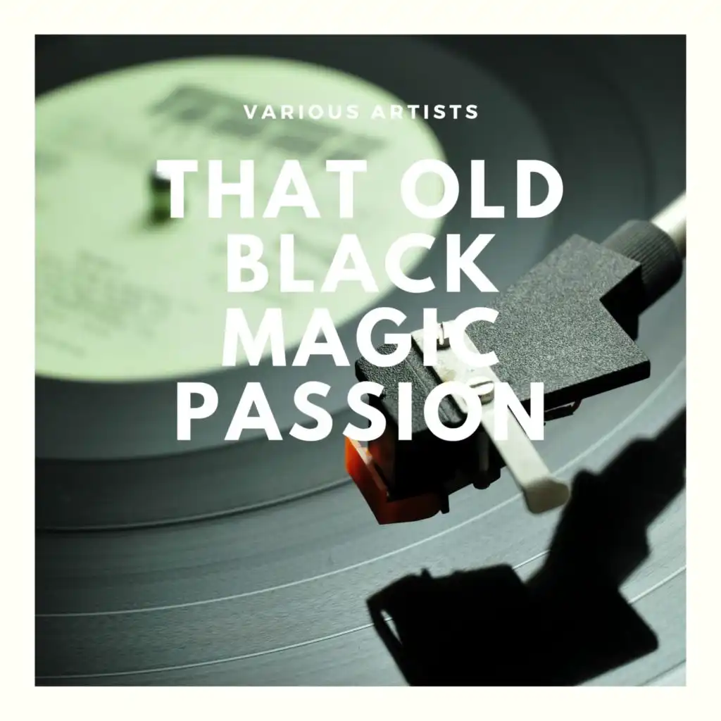 That Old Black Magic Passion