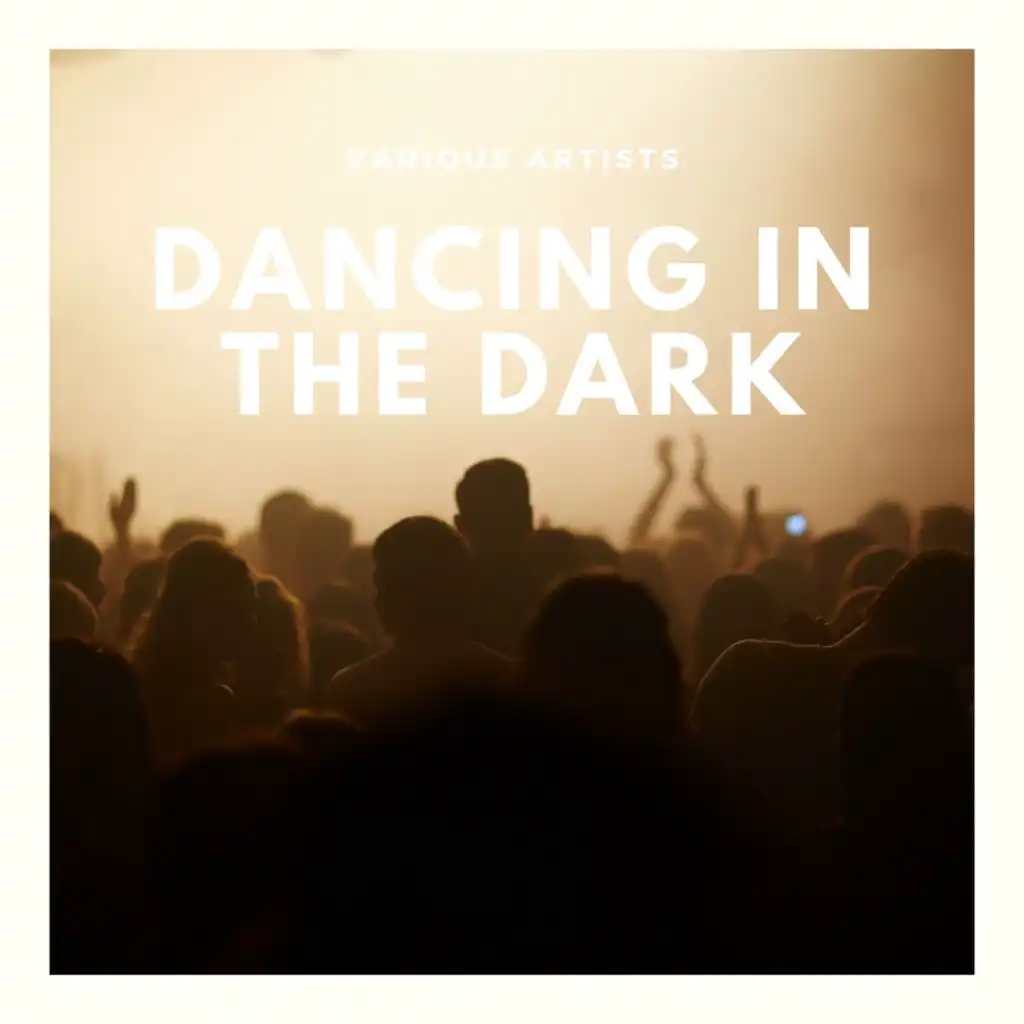 Dancing in the Dark