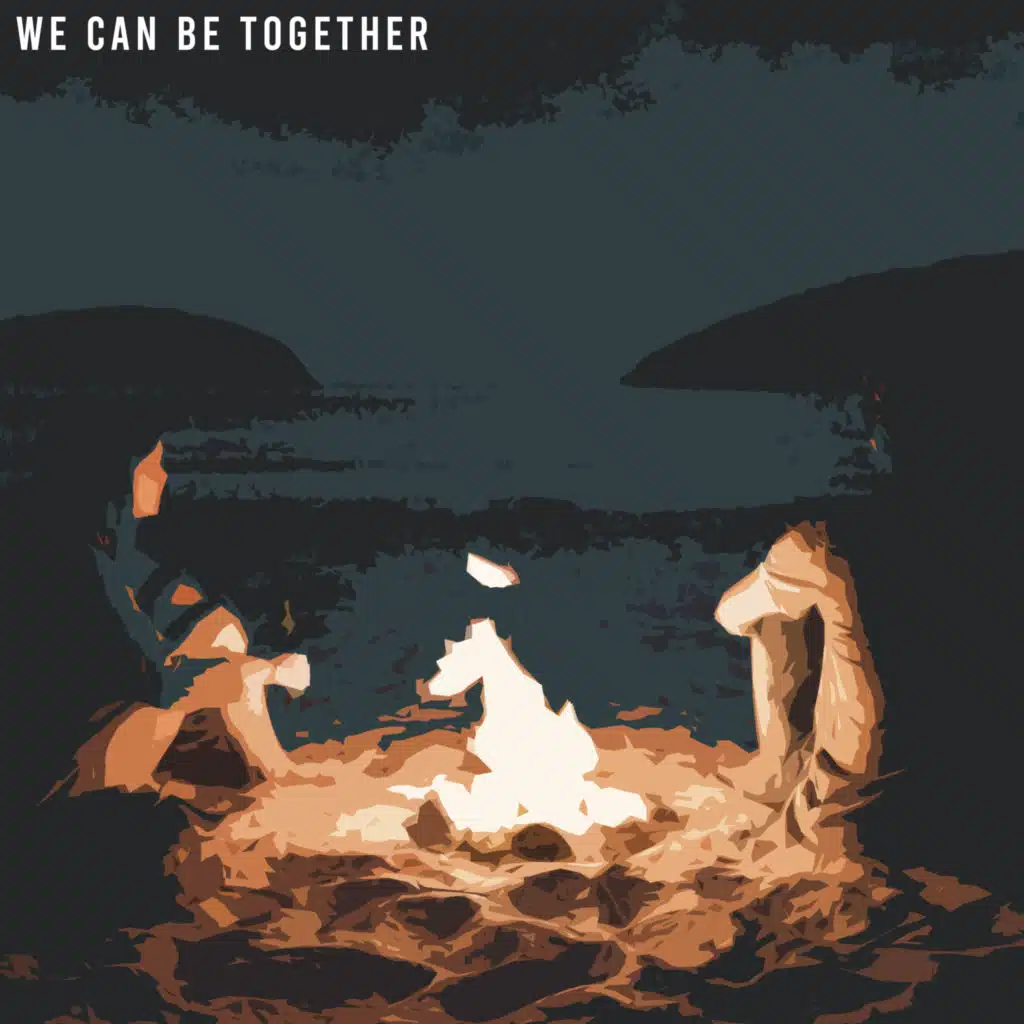 We Can Be Together