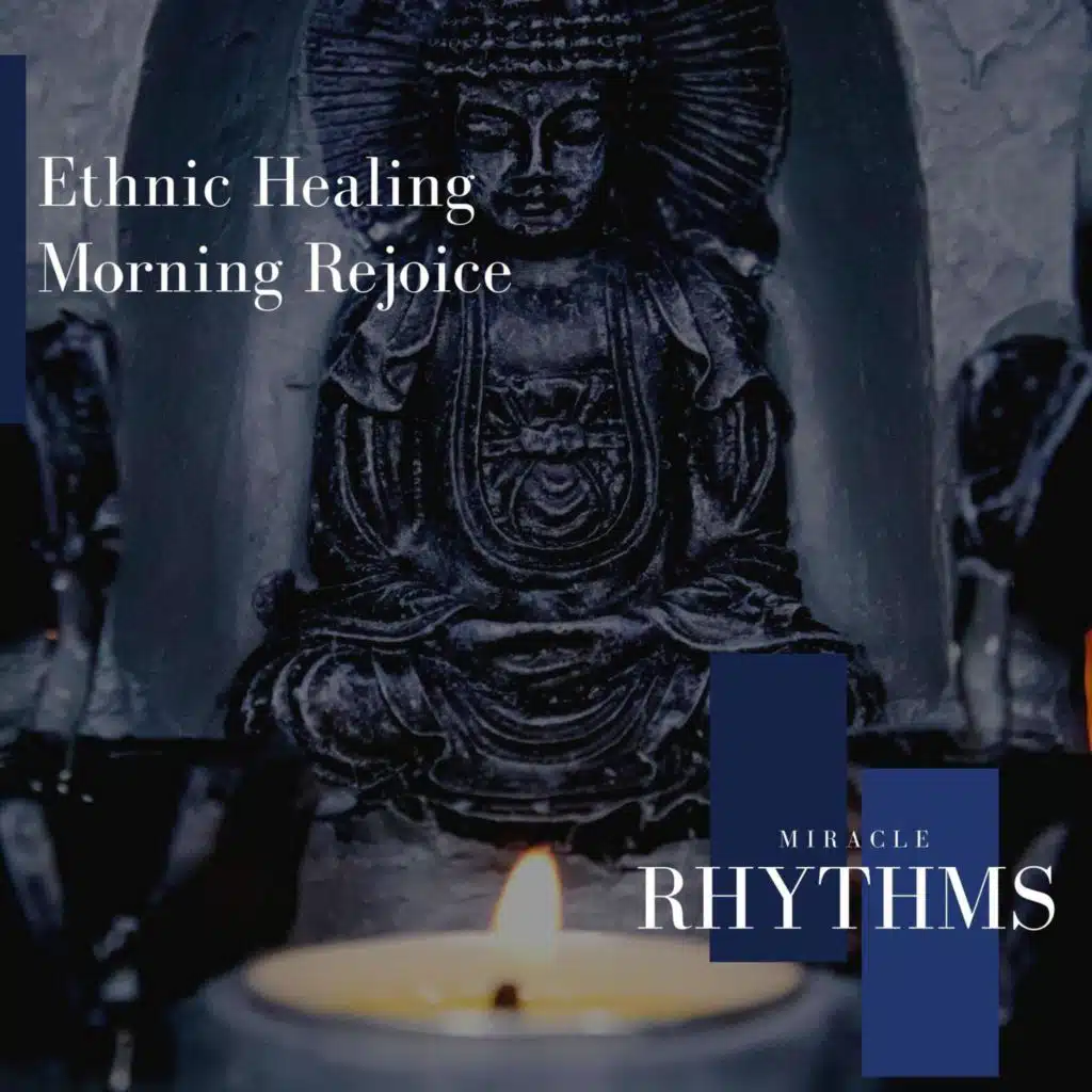Ethnic Healing Morning Rejoice
