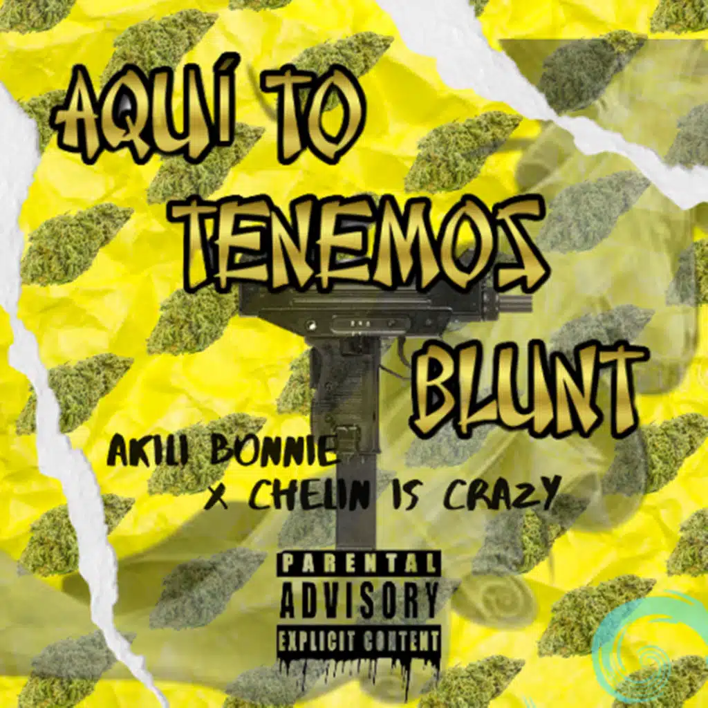 Aquí To Tenemos Blunt (feat. chelin is crazy)