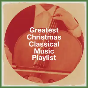 Greatest Christmas Classical Music Playlist