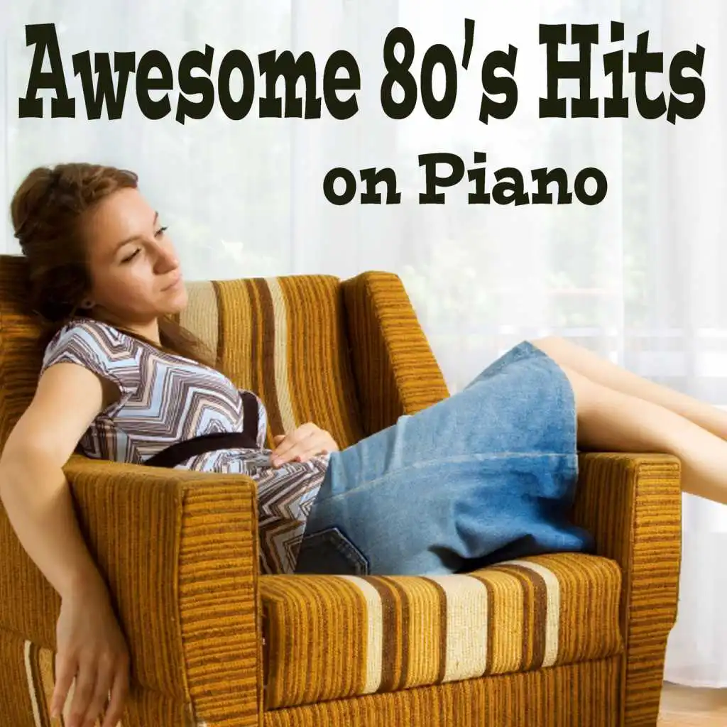 Awesome 80's Hits on Piano