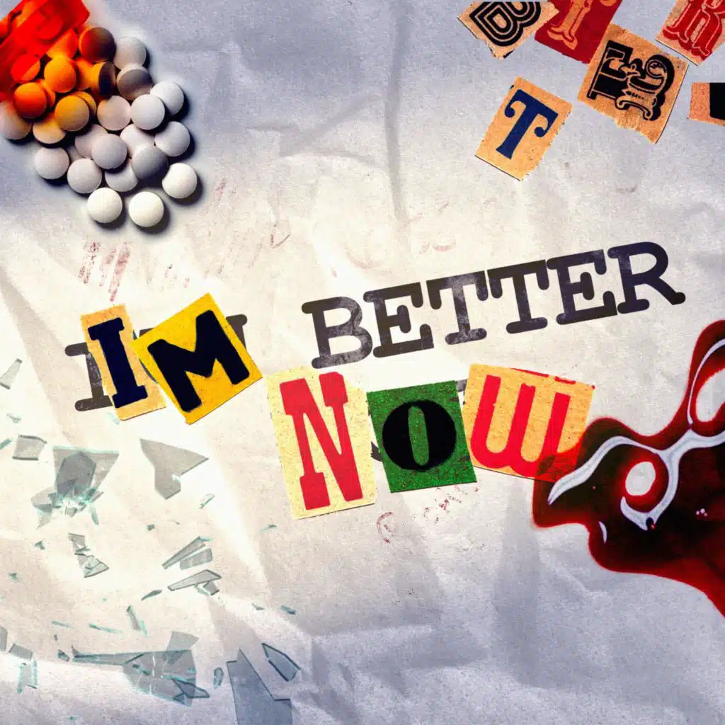 I'm Better Now