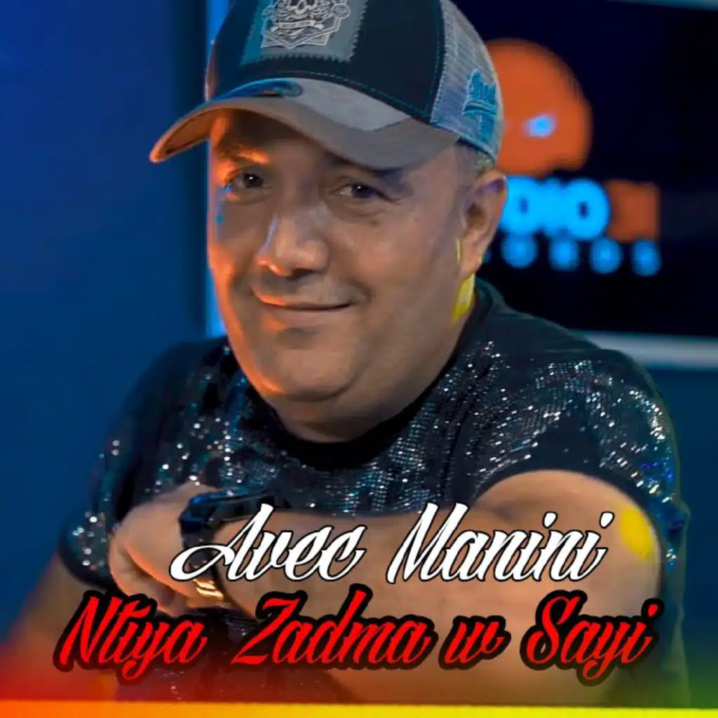 Ntiya Zadma W Sayi (feat. Manini Sahar)