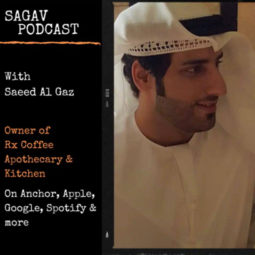 S1:E5 Saeed Al Gaz Founder of RX Coffee Apothecary & Kitchen