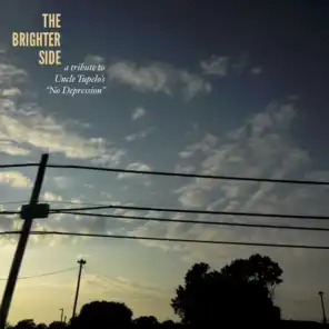 The Brighter Side: A 25th Anniversary Tribute to Uncle Tupelo's No Depression