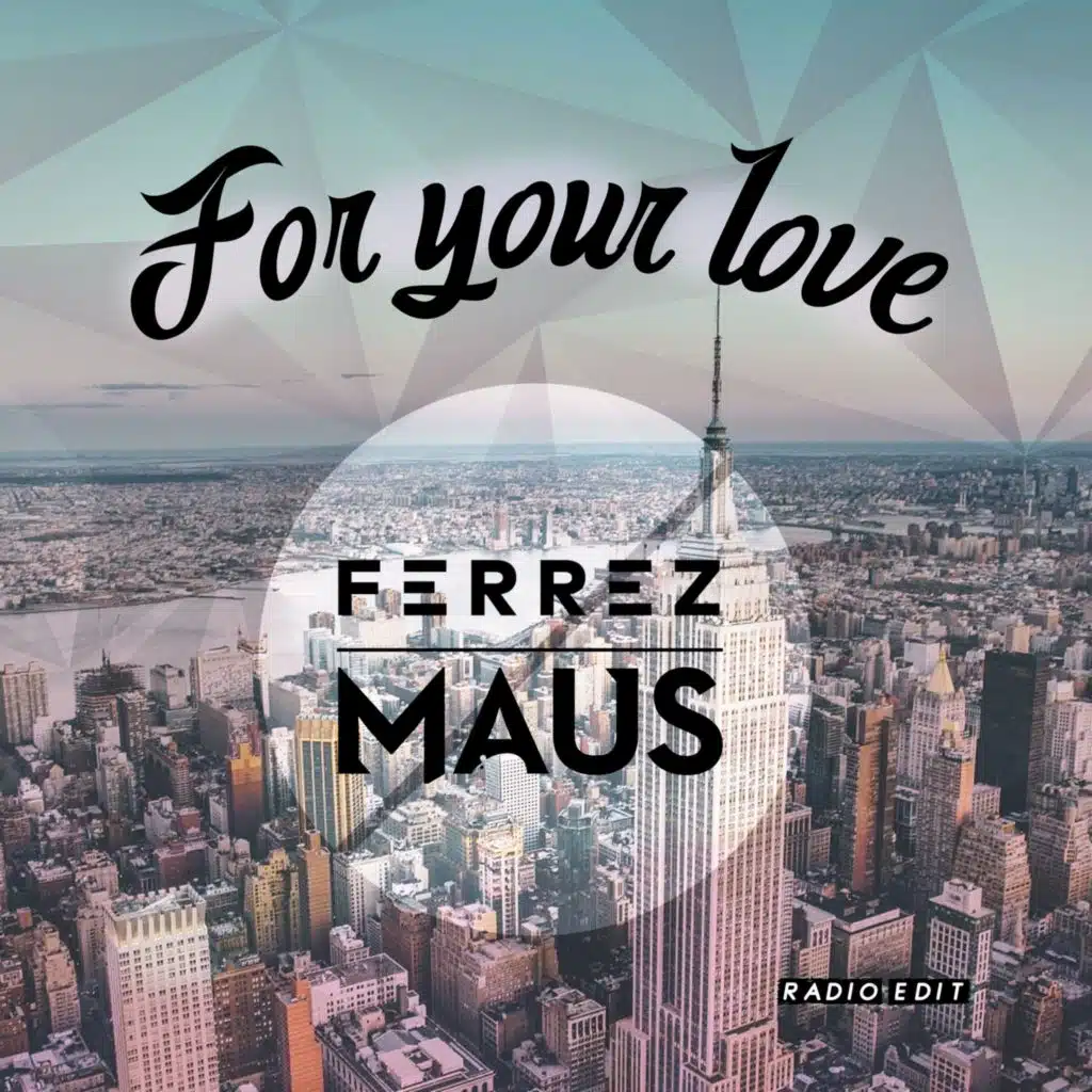 For Your Love (feat. DJ Maus)