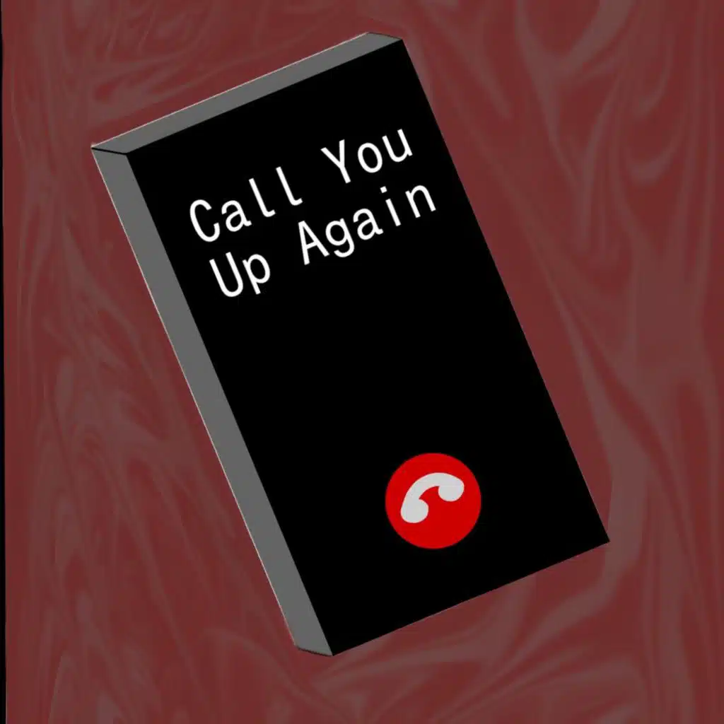 Call you up again