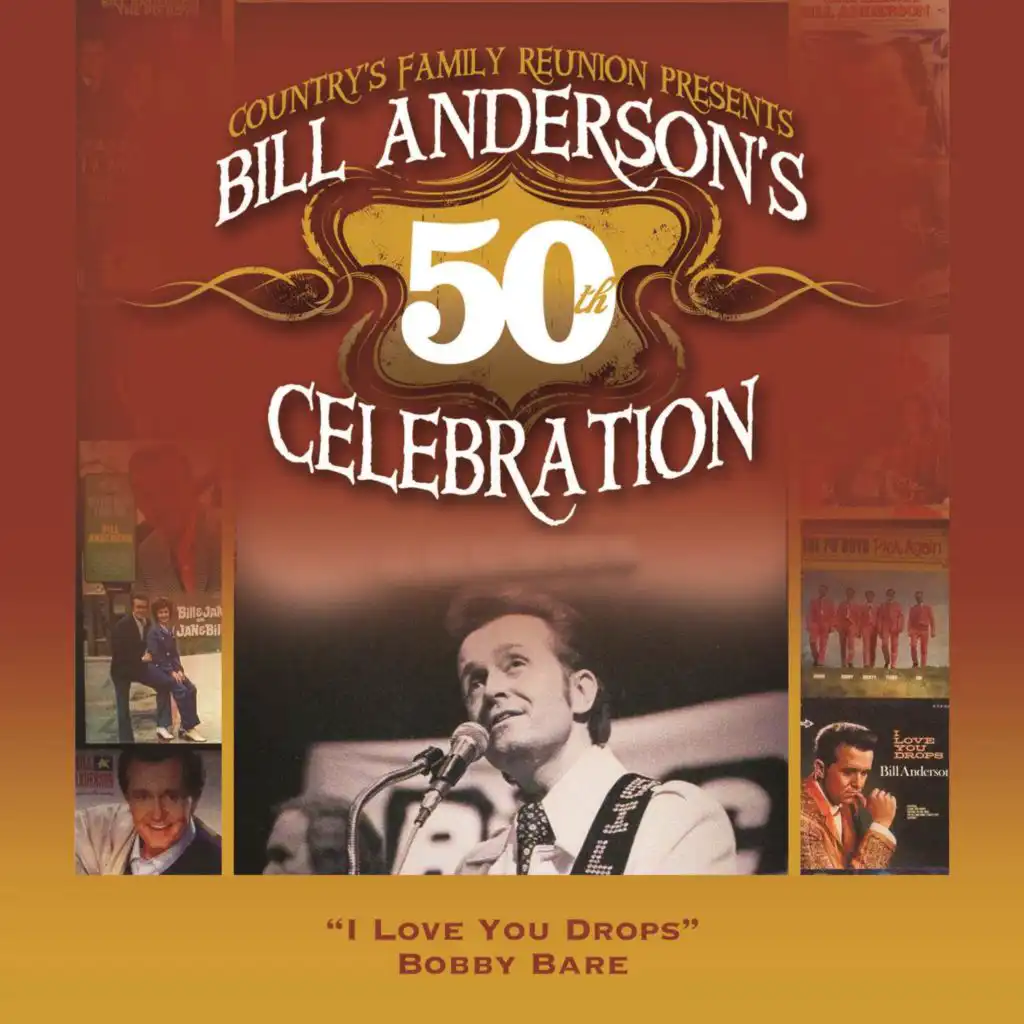 I Love You Drops (Bill Anderson's 50th)