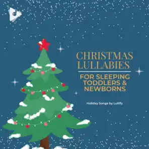 Christmas Lullabies for Sleeping Toddlers & Newborns