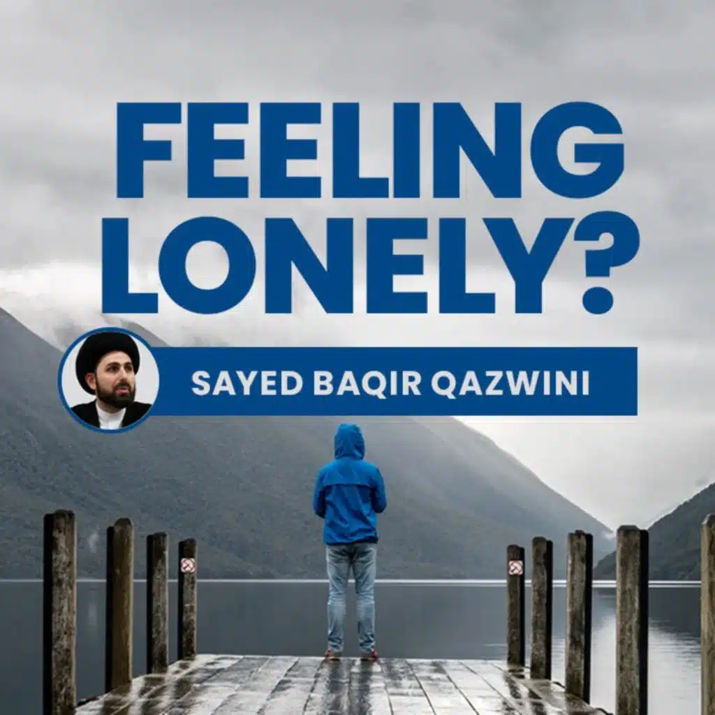 DAY 2: How to Fight Loneliness? | Sayed Baqer Qazwini