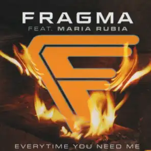 Everytime You Need Me (feat. Maria Rubia)