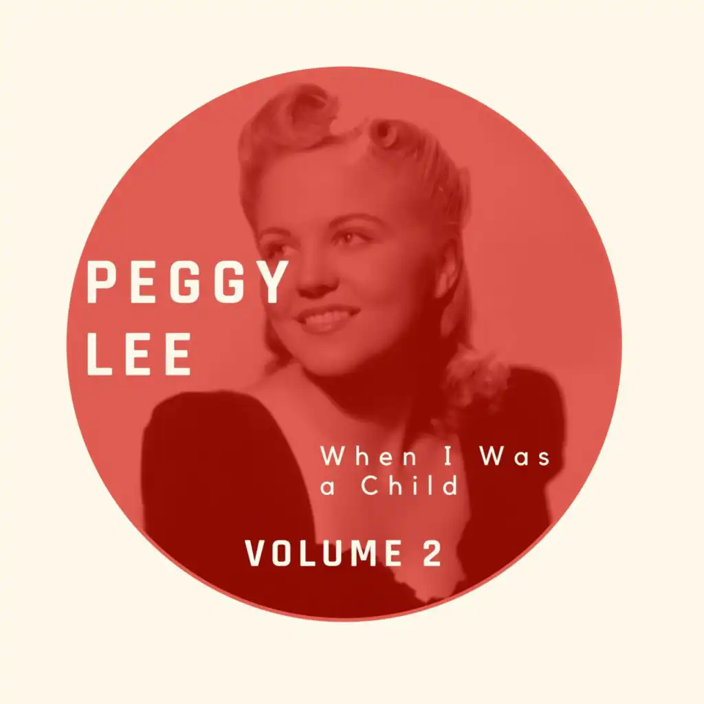 When I Was a Child - Peggy Lee (Volume 2)