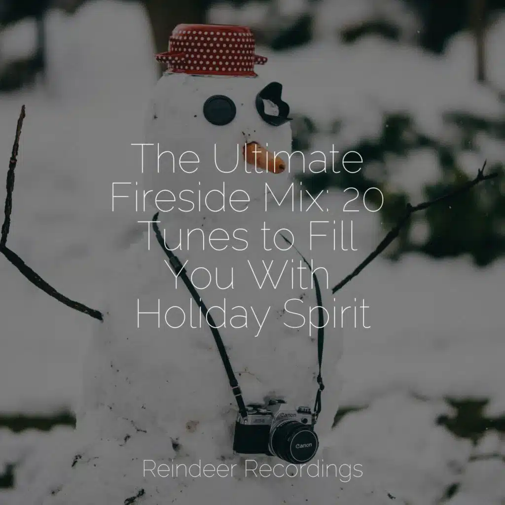 The Ultimate Fireside Mix: 20 Tunes to Fill You With Holiday Spirit