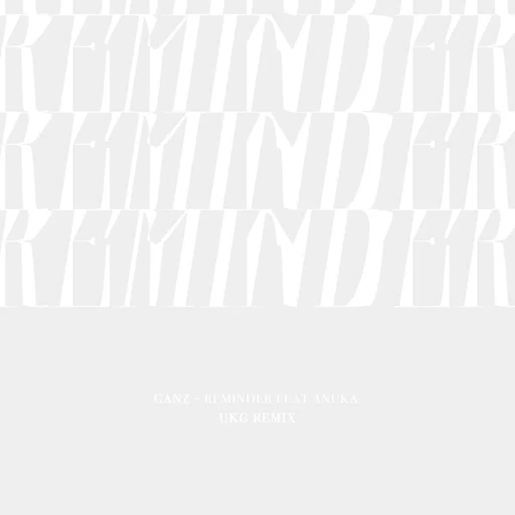 Reminder (UKG Remix) [feat. Anuka]