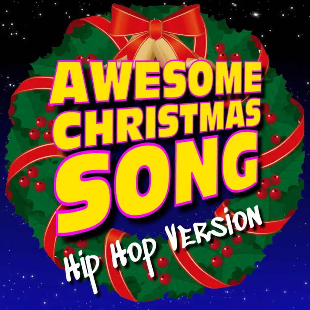 Awesome Christmas Song (Hip Hop Version)
