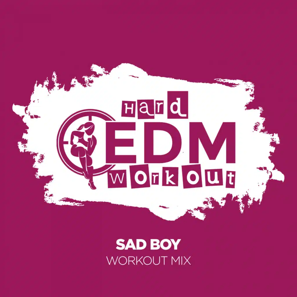 Sad Boy (Instrumental Workout Mix 140 bpm)