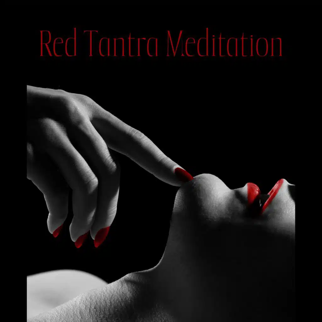 Red Tantra Meditation (Spiritual Music for Practicing Tantric Love Methods)