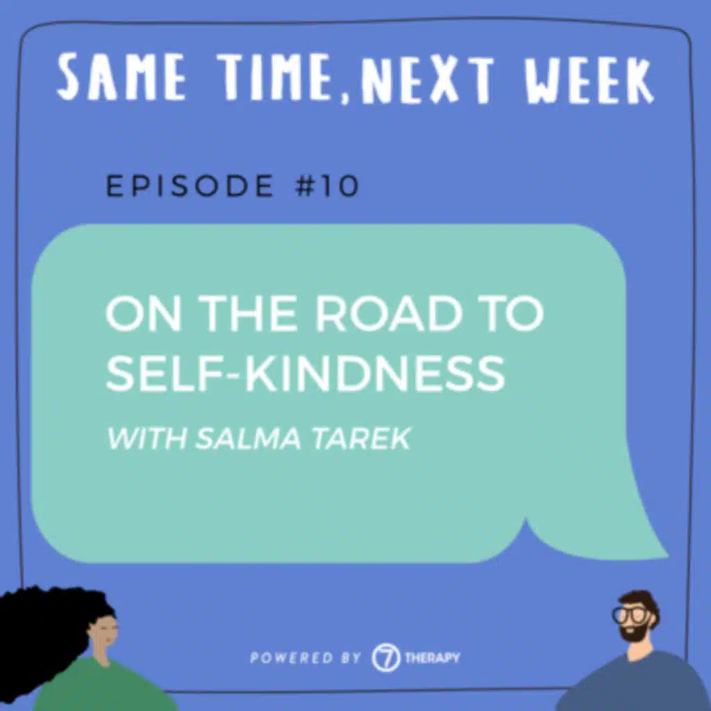 Episode 10 "On the Road to Self-Kindness طريق الاهتمام بالنفس"