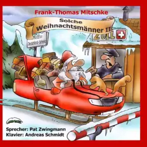 Solche Weihnachtsmänner, Teil II (feat. Patrick Zwingmann & Andreas Schmidt)