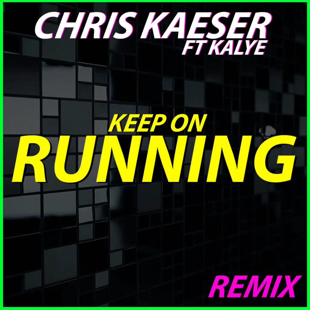 Keep on Running (Remix) [feat. Kalye]