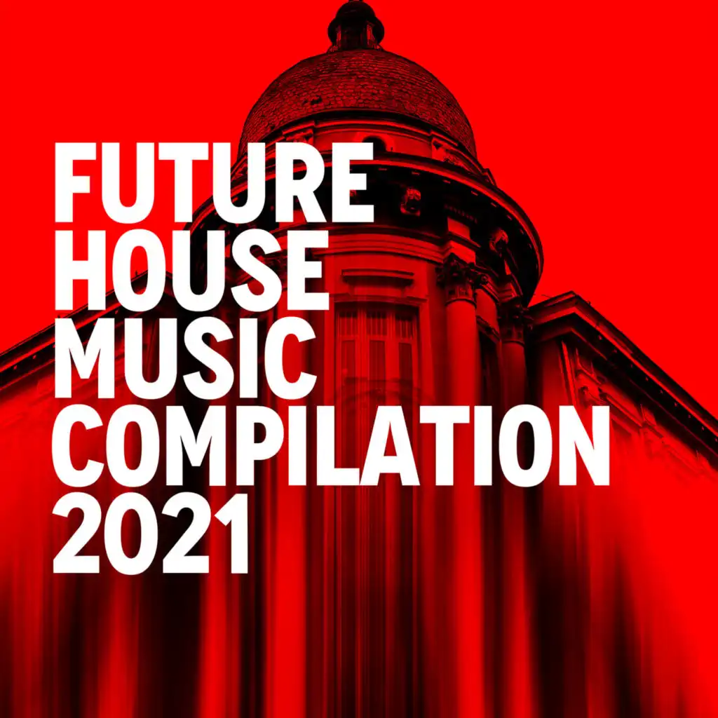 FUTURE HOUSE MUSIC COMPILATION 2021