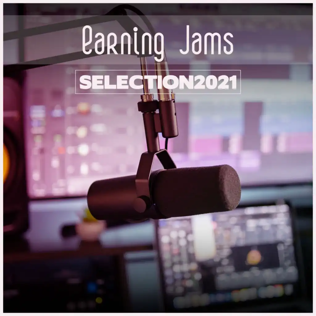 Earning Jams Selection 2021