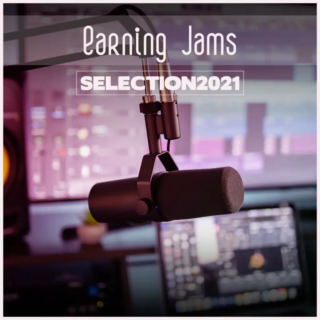 Earning Jams Selection 2021