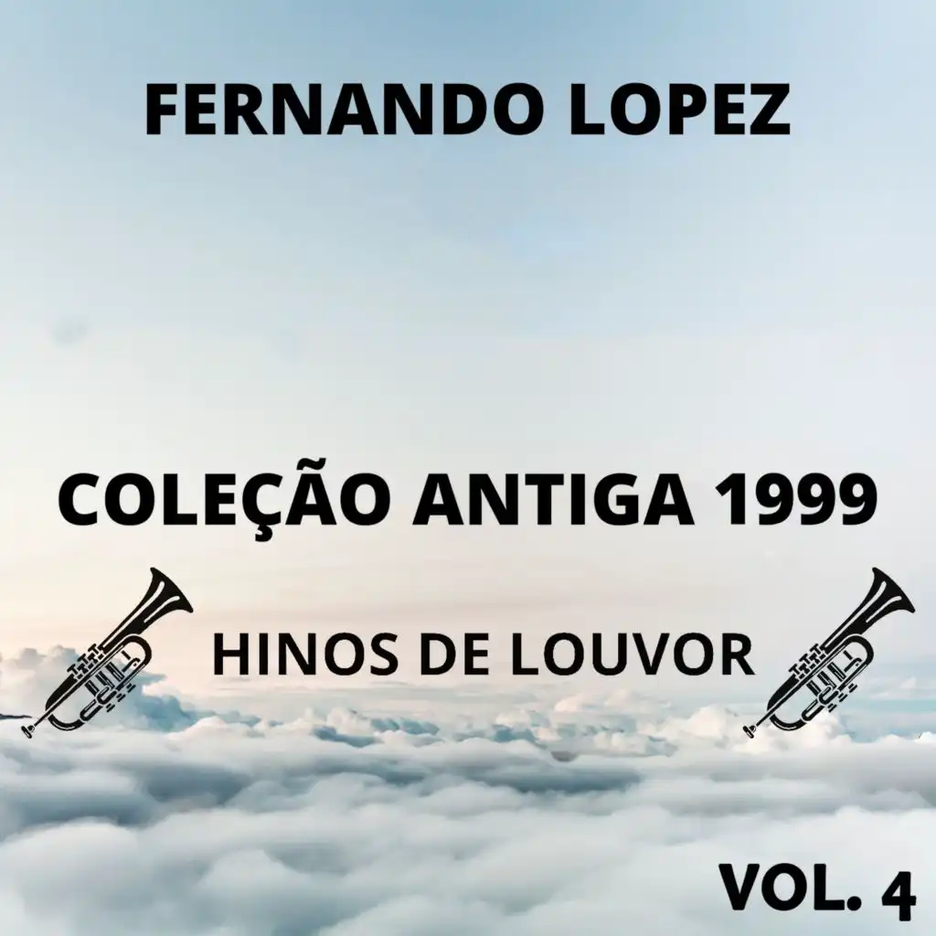 Coleção Antiga 1999 Vol. 4 : Hinos de Louvor