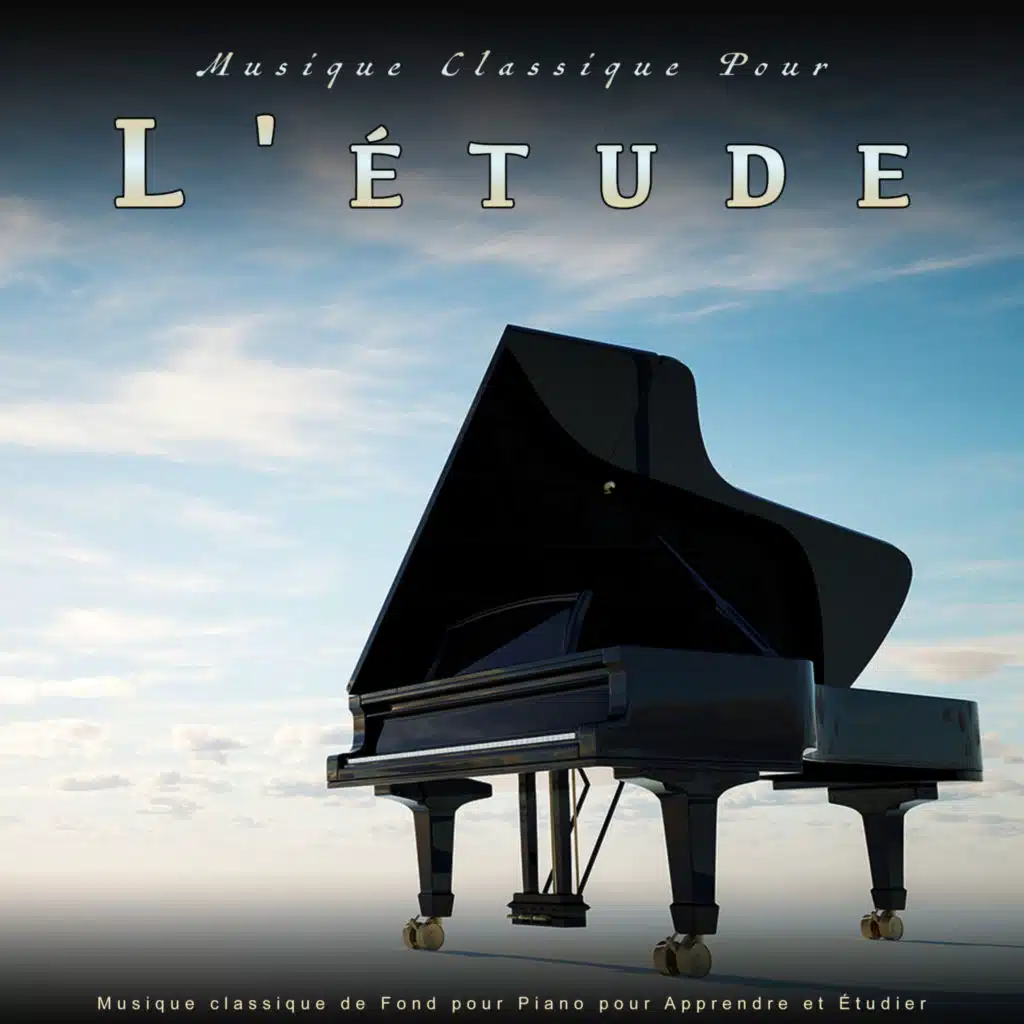 Musique Classique Pour L'étude : Musique classique de Fond pour Piano pour Apprendre et Étudier