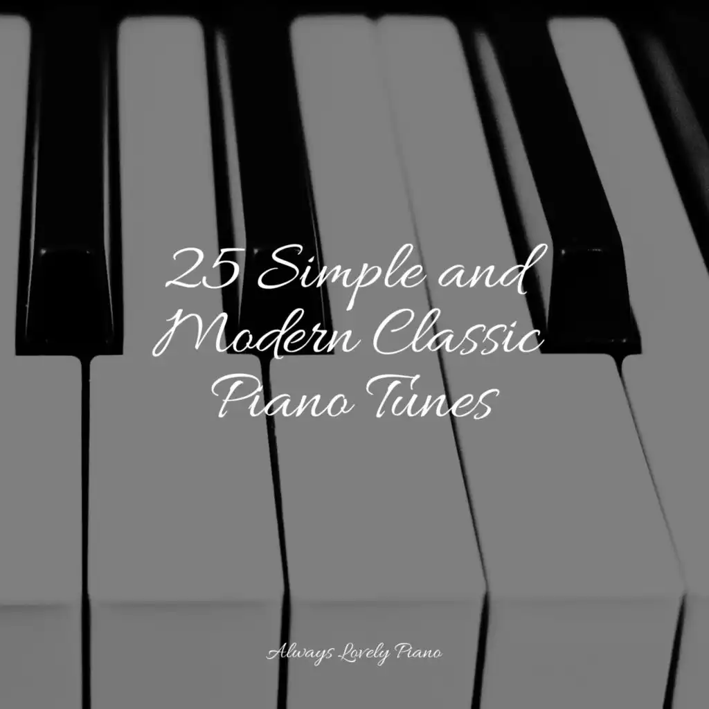 25 Simple and Modern Classic Piano Tunes