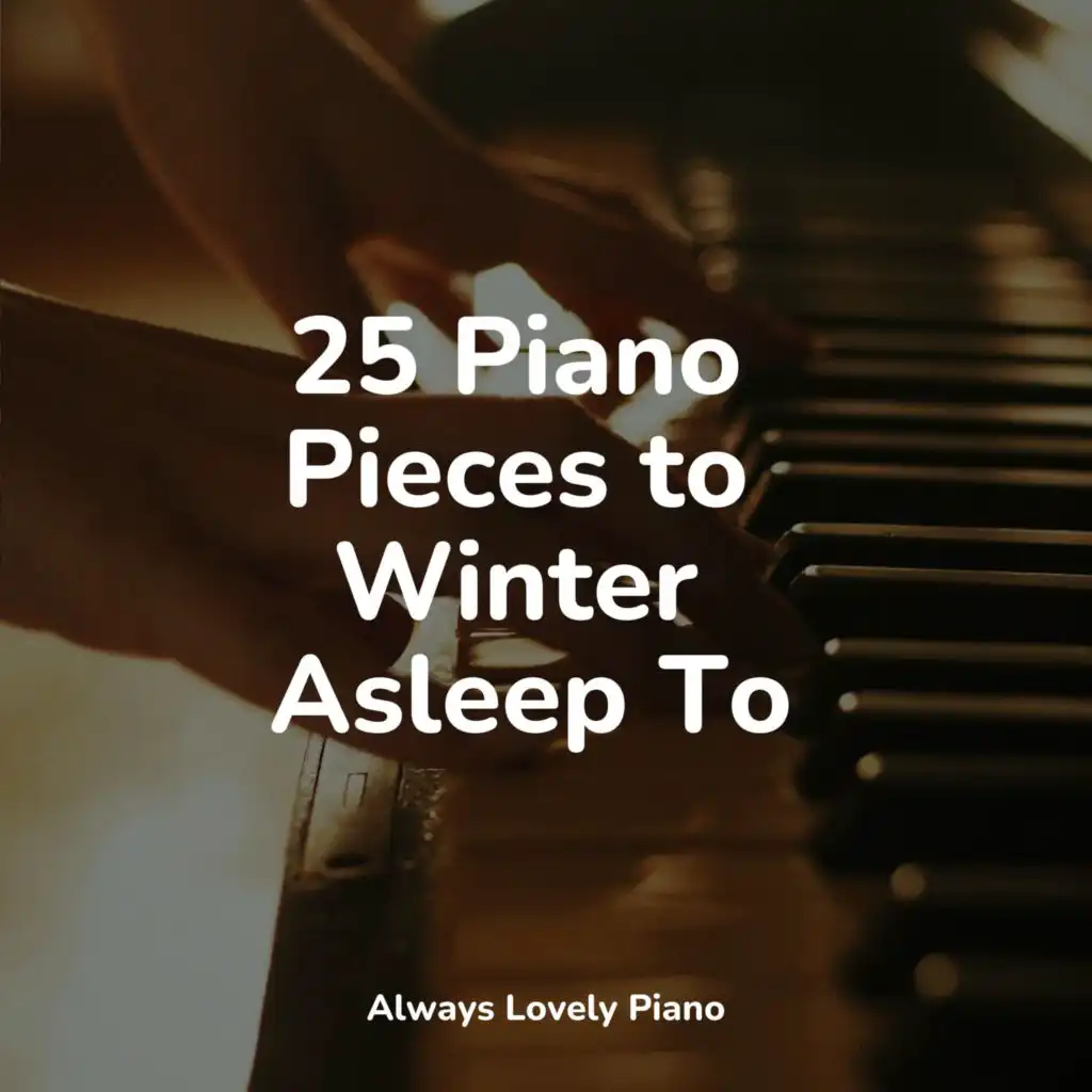 25 Piano Pieces to Winter Asleep To