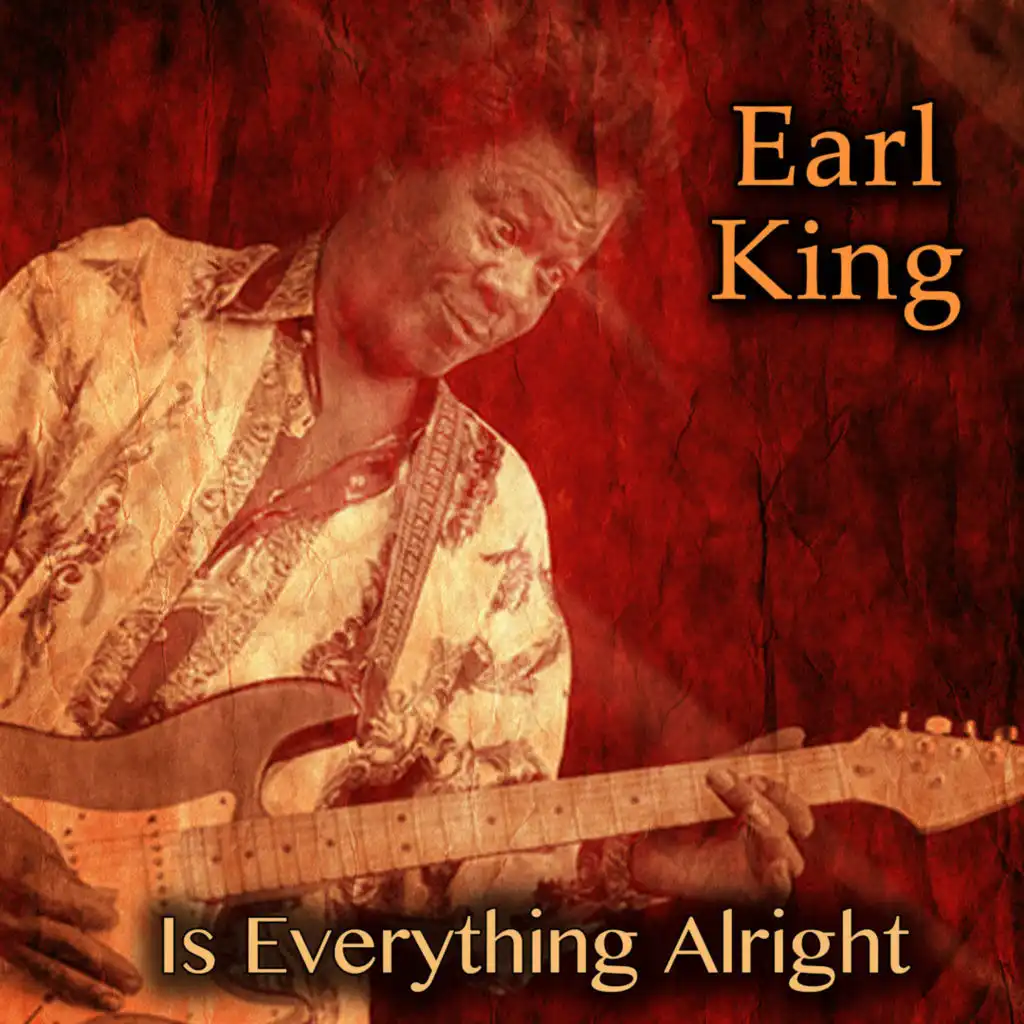 Everything alright песня. Earl King.