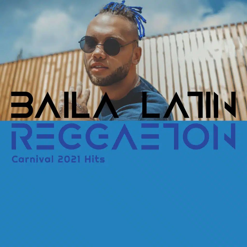 Baila Latin Reggaeton Carnival 2021 Hits