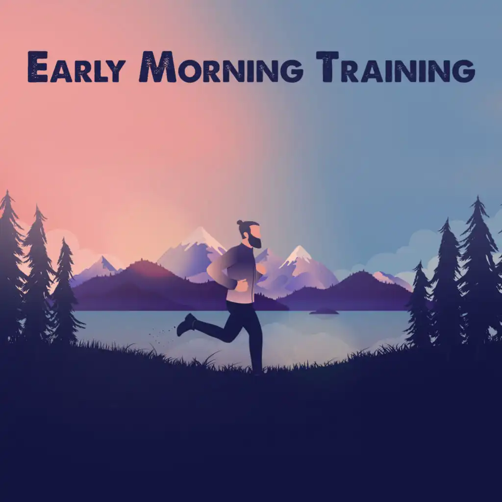 Early Morning Training - Best Workout Music, Healthy Body, Good Energy