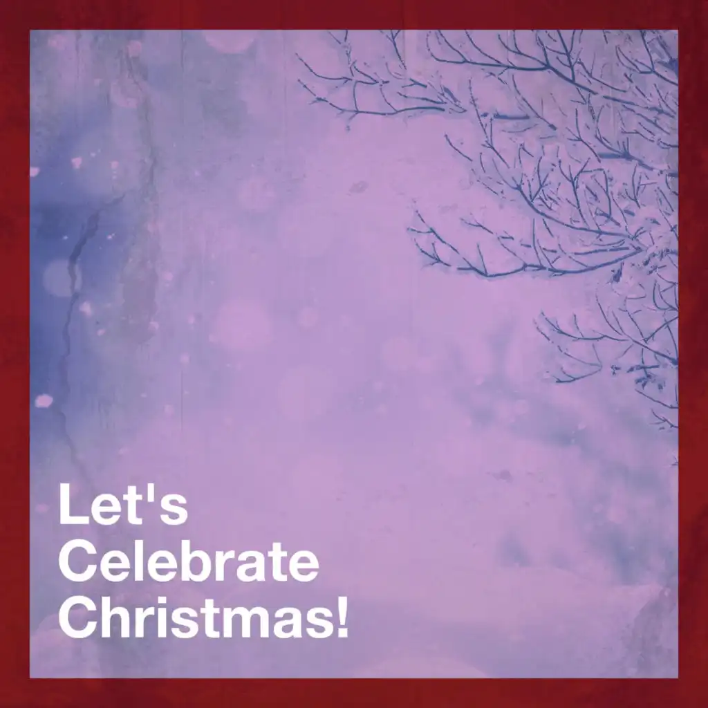 Let's Celebrate Christmas!