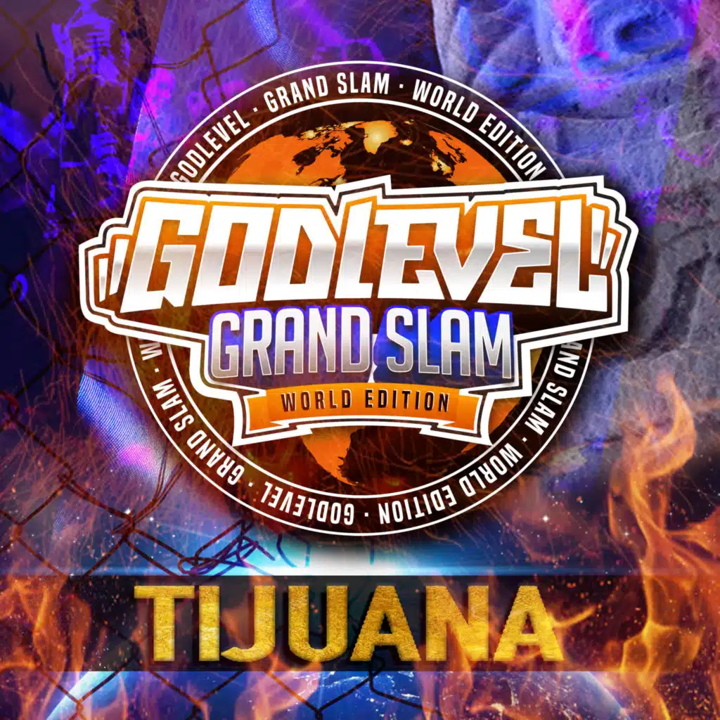 Godlevel Grand Slam World Edition Tijuana