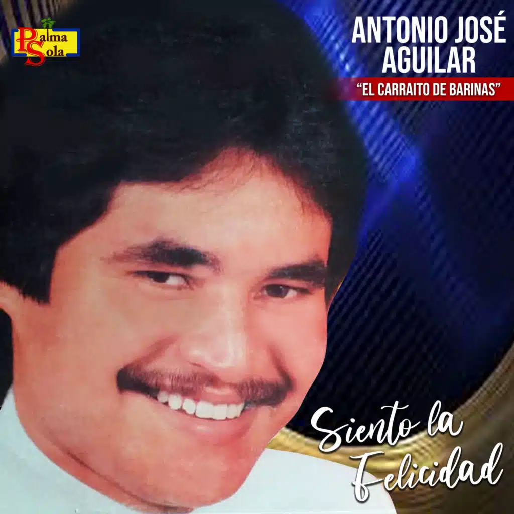 Antonio Jose Aguilar "El Carraito De Barinas"