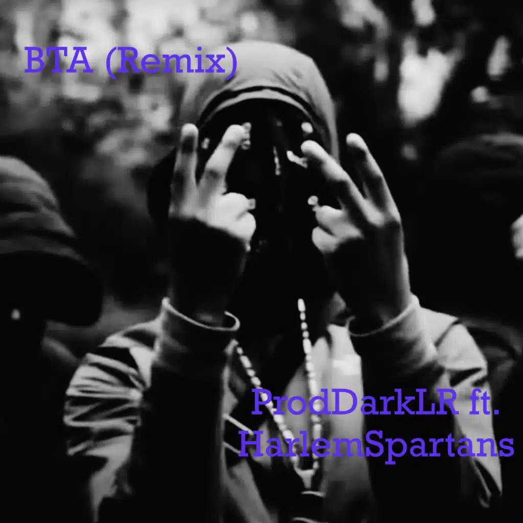 B.T.A. (Remix) [feat. Harlem Spartans]