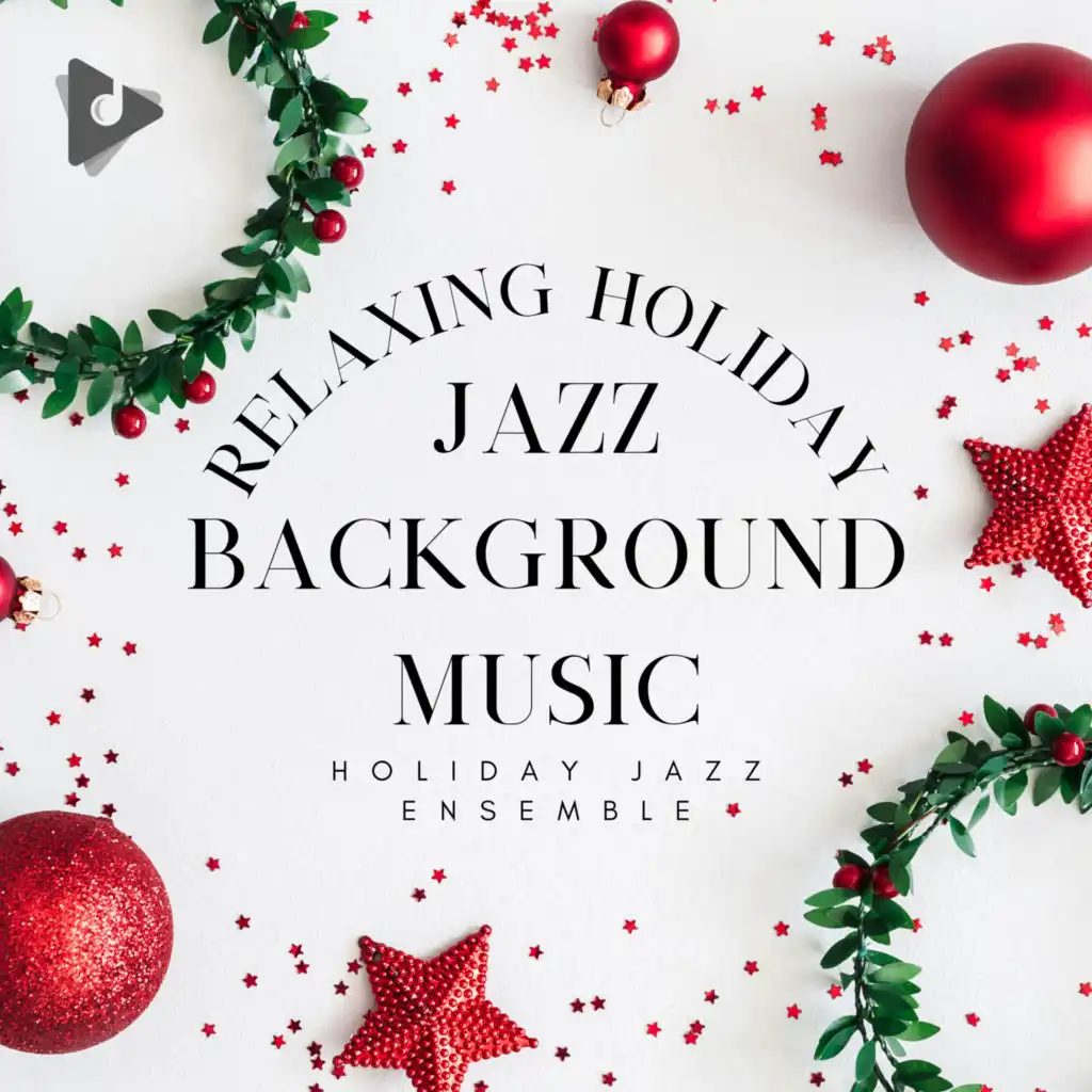 Relaxing Holiday Jazz Background Music