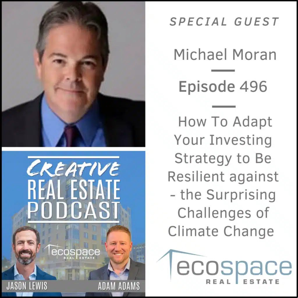 496 How To Adapt Your Investing Strategy to Be Resilient against - the Surprising Challenges of Climate Change - Michael Moran