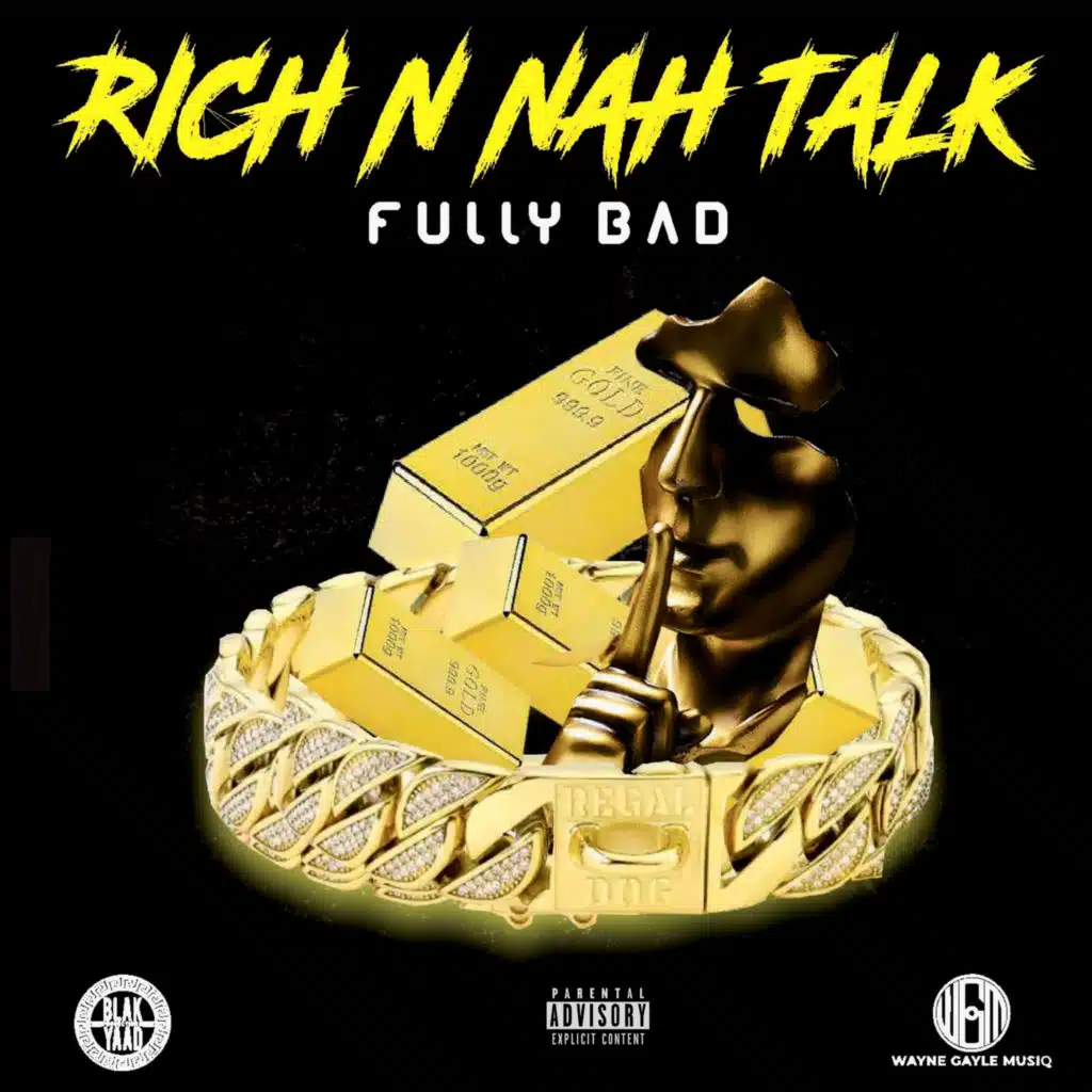 Rich N Nah Talk (feat. Blak Yaad Production & Wayne Gayle Musiq)