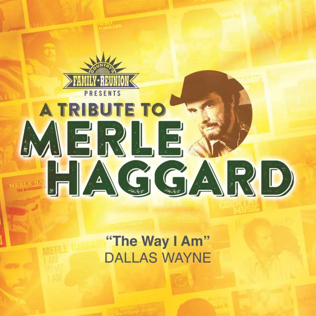 The Way I Am (Tribute To Merle Haggard)