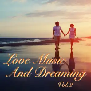 Love Music and Dreaming, Vol. 2
