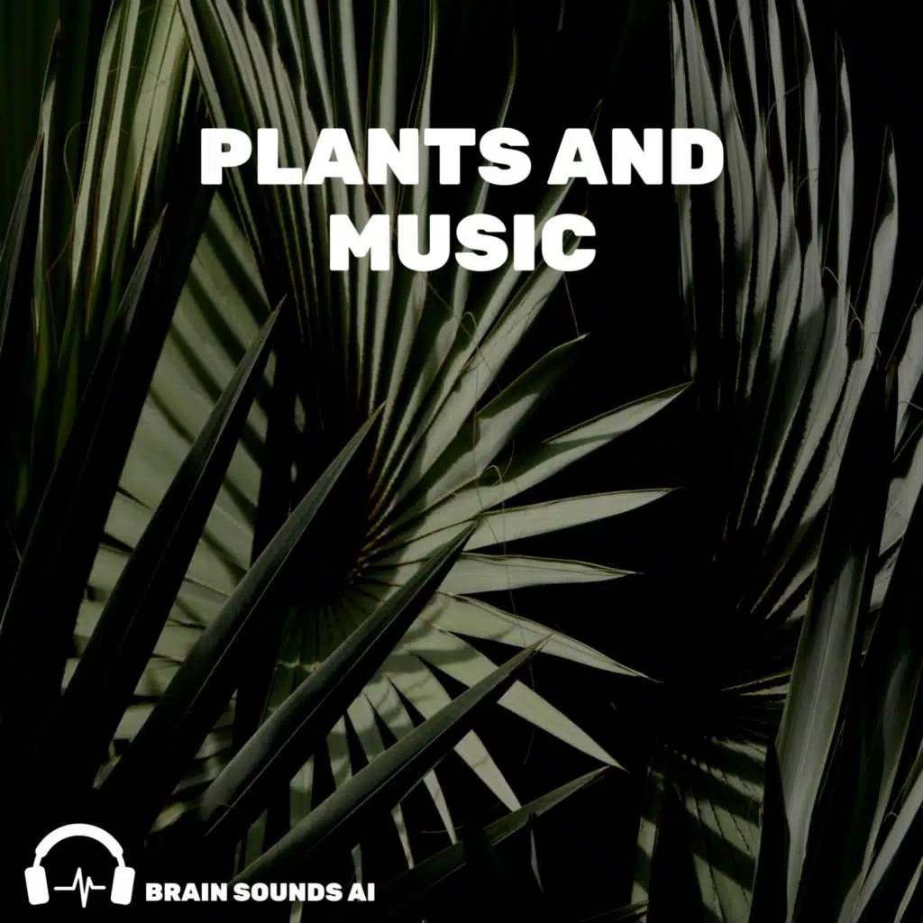 Plants and Music, Pt. 6