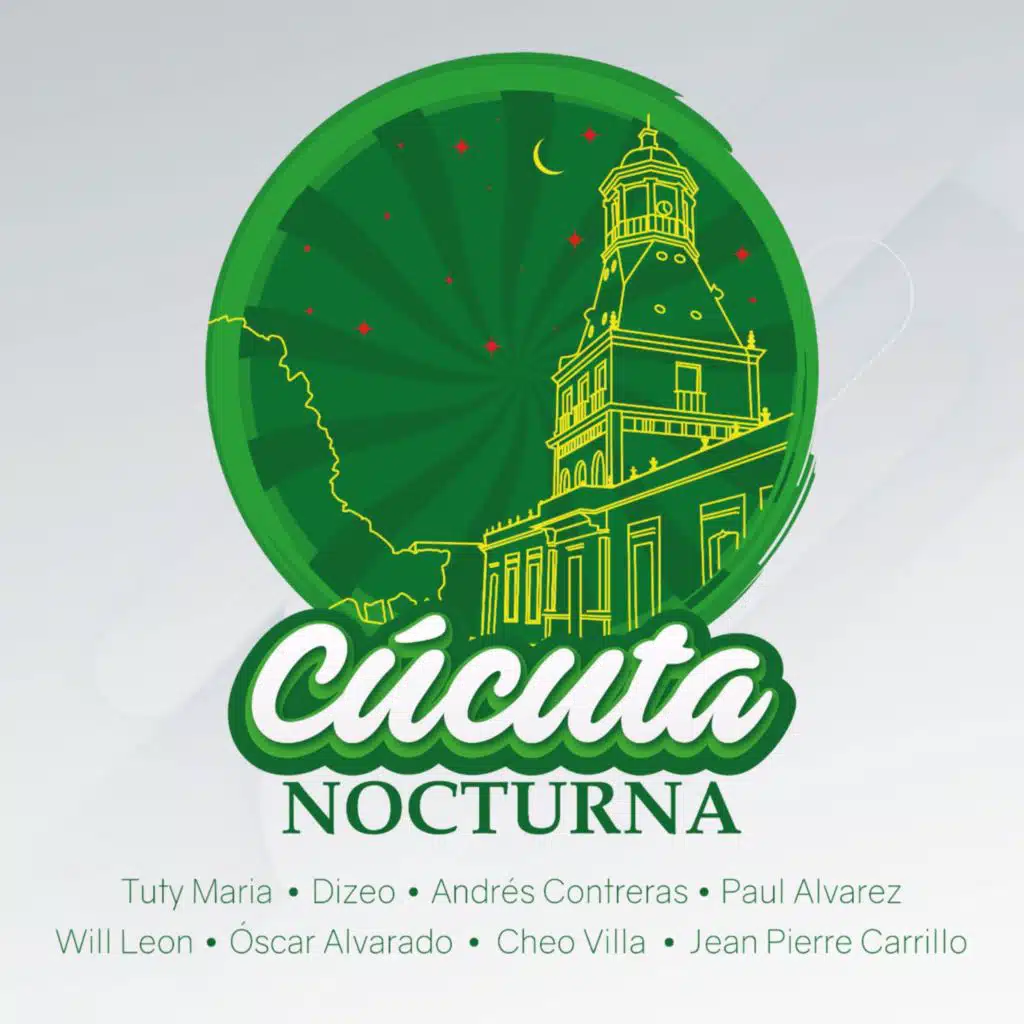 Navidad Cúcuta Nocturna (feat. Tuty Maria, Dizeo, Paul Alvarez, Will Leon, Óscar Alvarado, Cheo Villa & Jean Pierre Carrillo)