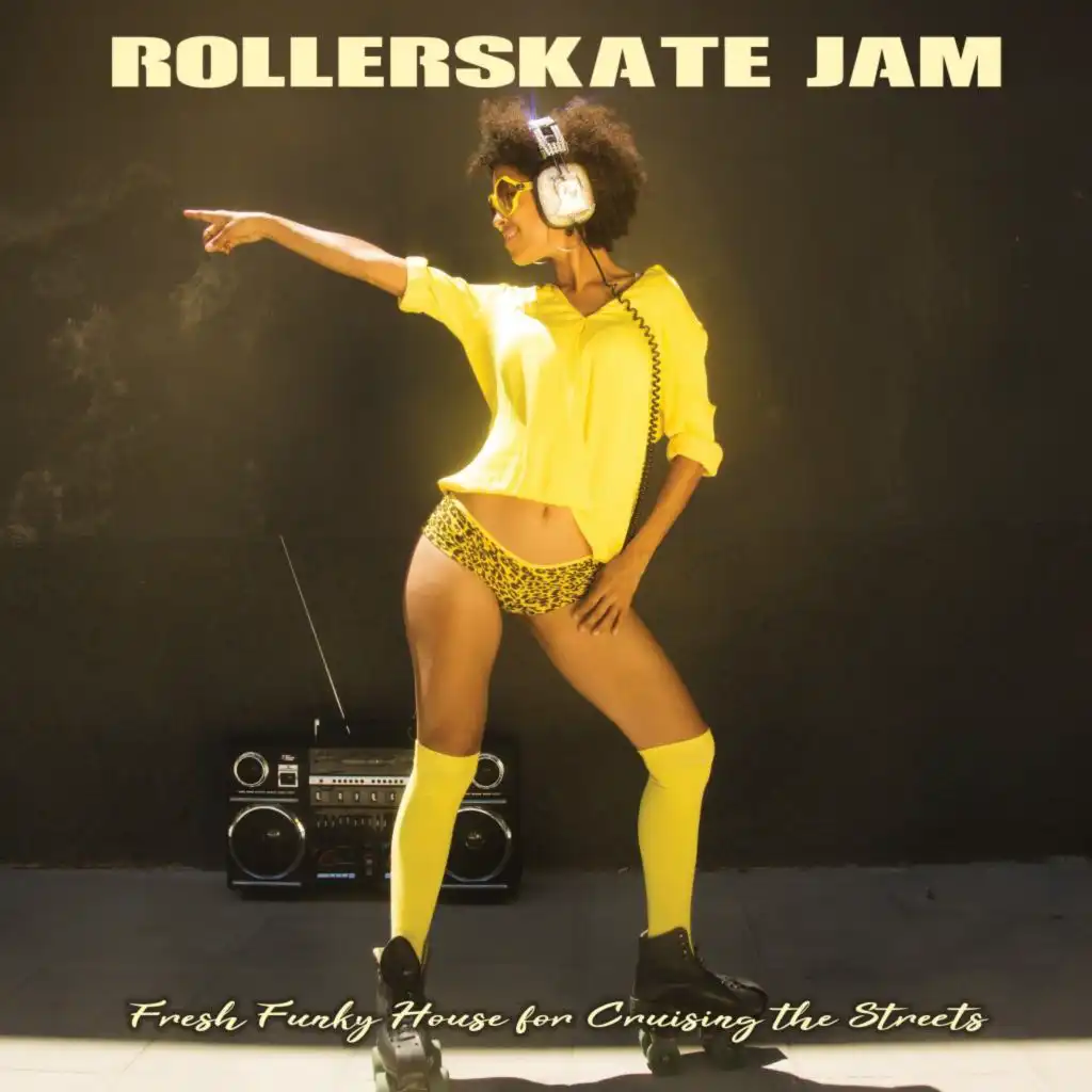 Rollerskate Jam: Fresh Funky House for Cruising the Streets